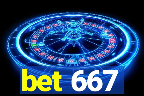 bet 667